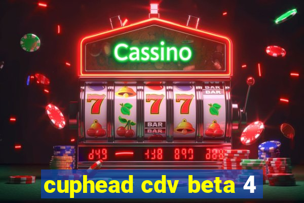 cuphead cdv beta 4